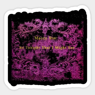 Mazzy Star So Tonight That I Might See Sticker